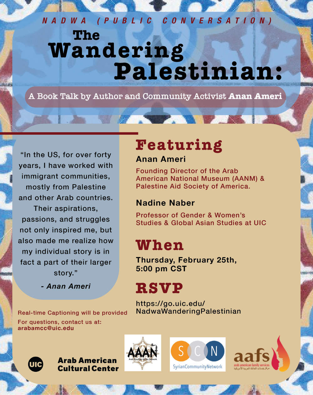 Islamic geometric art design in blue, white, and light red constitute the background and border. The top lists the name of the event. The right side beige panel lists information about the speakers, the date, and how to RSVP. The left side light blue panel has a quote by the invited author. the bottom has logos of the Arab American Cultural Center, the Arab American Action Networ, and the Arab American Family Services.