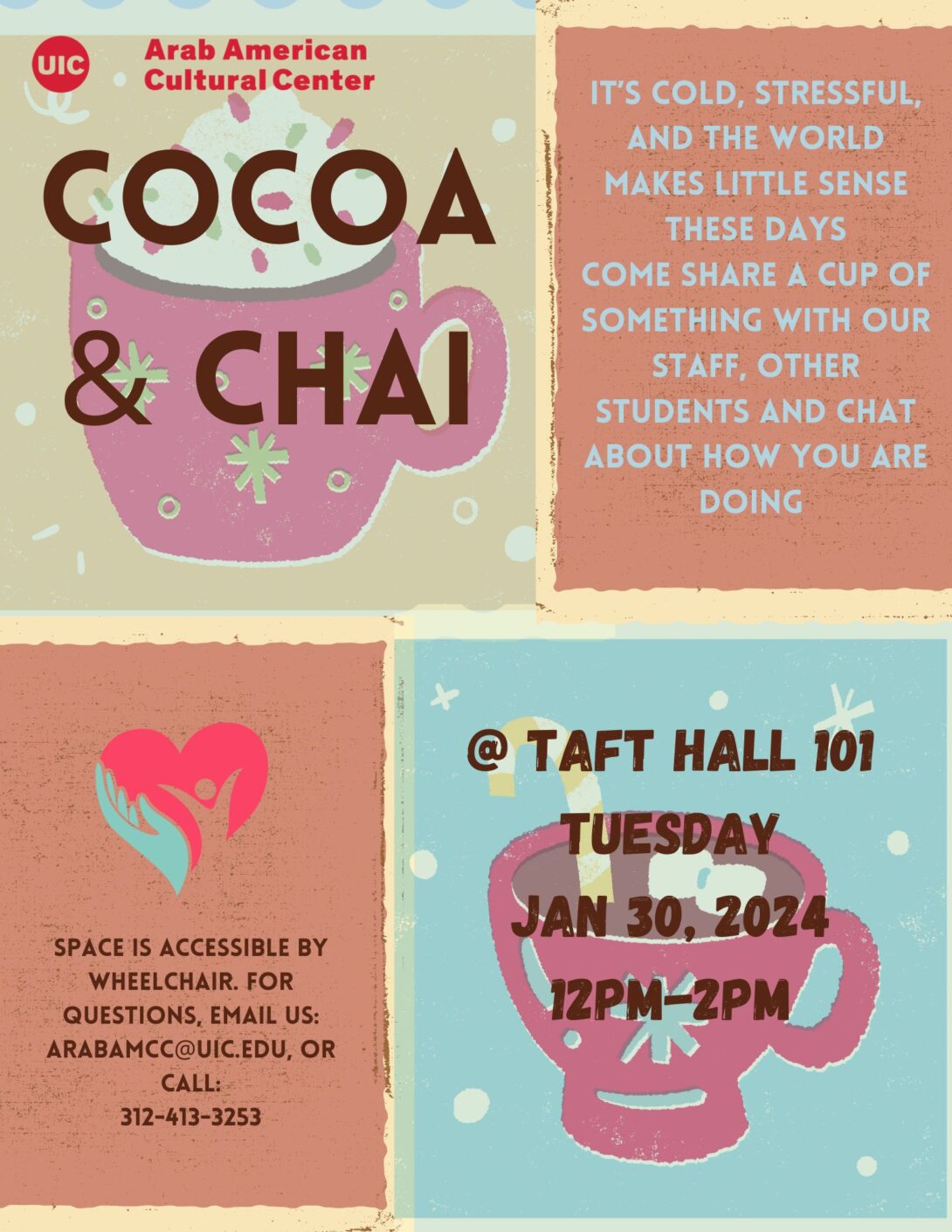 Flyer is split into four somewhat equal rectangles. On the top right is a light orange square with light blue text. Next to it on the left is a light green square with a drawing of a pink mug with whipped cream and sprinkles on top and text in dark brown. On the bottom right is a light blue square with a pink mug with two white marshmallows and a candy cane inside it and text in brown. Next to it on the left is a light orange box with text in brown and a drawing of a hand holding a heart.